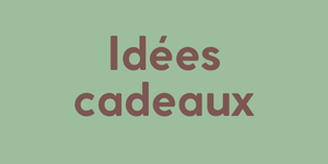 Idées cadeaux