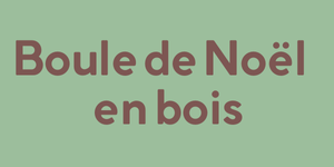 Boule de noël en bois